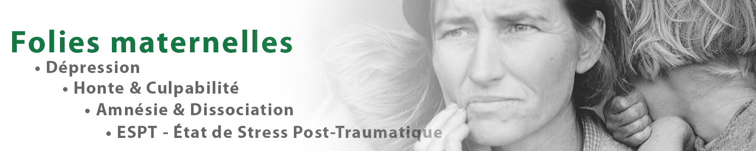 Maternologie - Les folies maternelles : les amnésies post-traumatiques & la maternité